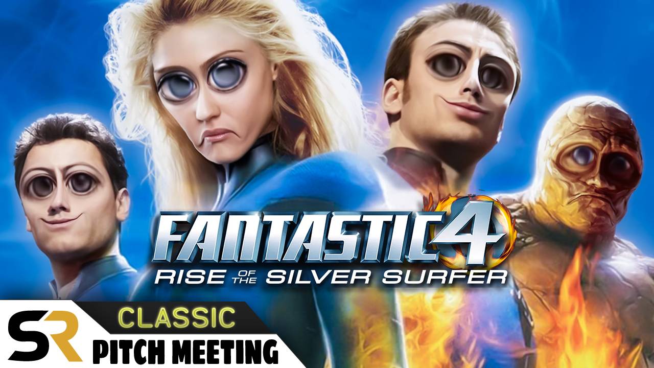 Fantastic Four: Rise Of The Silver Surfer — Classic Pitch Meeting Fantastic Four: Rise Of The Silver Surfer — Classic Pitch Meeting